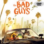 The Bad Guys Film Kocak Para Penjahat dengan Hati Lembut!