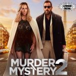 Murder Mystery 2 Misteri dan Kejutan Tak Terduga