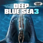 Deep Blue Sea 3 Selamat Datang di Neraka Bawah Laut!