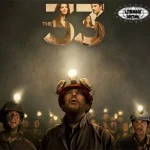 Film The 33 Kisah Nyata Keajaiban di Bawah Tanah!