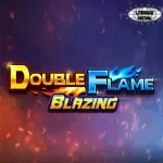 Double Flame 45 Elemen Api dan Kekuatan Ganda