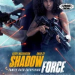 Shadow Force: Lebih baru Sekadar 2 Film Aksi Biasa