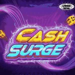 Cash Surge Gede Gak Pake 1x Mikir Keras!
